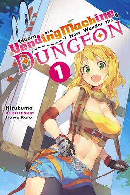 Возрожденный как торговый автомат, я теперь блуждаю по подземелью, Vol. 1 (легкий роман)