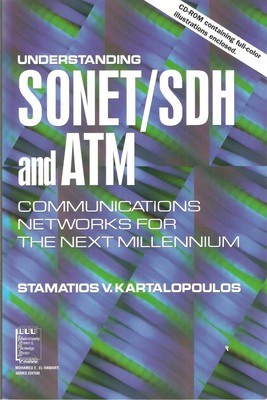 Understanding Sonet/Sdh and Atm: Communications Networks for the Next Millen...