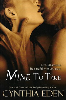 Mine to Take by Cynthia Eden (2013, Trade Paperback) Brand New