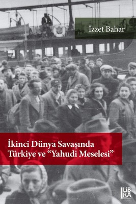 Ikinci Dnya Savasi'nda Trkiye ve ''Yahudi Meselesi''
