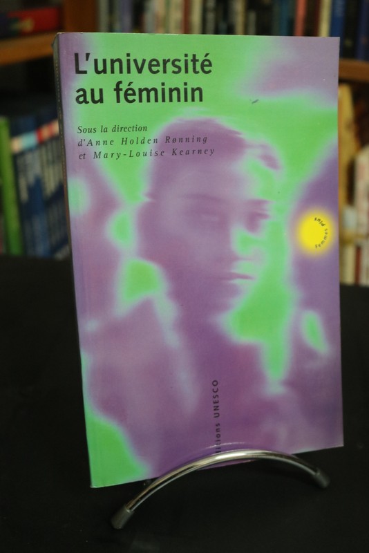 Holden Ronning, Anne Et Kearney, Mary-Louise. : L'UniversitÃ© Au FÃ©Minin -