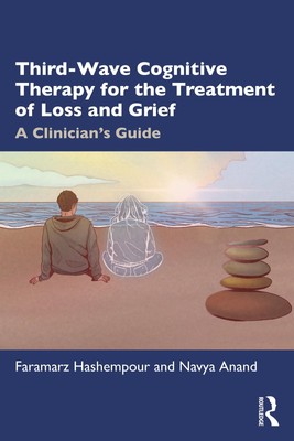 Third-Wave Cognitive Therapy for the Treatment of Loss and Grief | Englisch