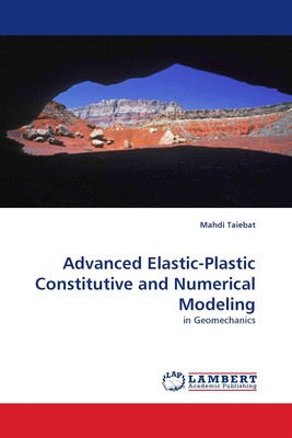 Advanced Elastic-Plastic Constitutive and Numerical Modeling in Geomechanics