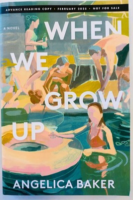 When We Grow Up ~ Baker ~ Friendship Bonds Crisis Fiction    ***ARC 2/25/2025