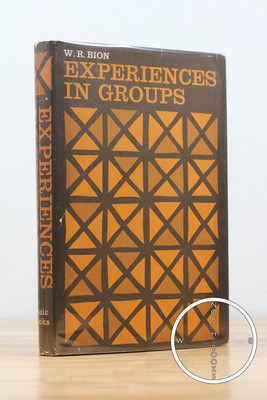W R Bion, Wilfred Ruprecht Bion / Experiences in Groups 1st Edition 1961