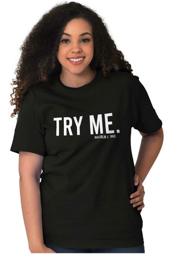 Malcolm X Try Me Black History BLM Activist Womens or Mens Crewneck T Shirt Tee