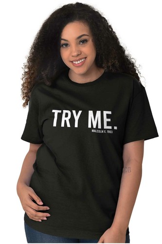 Malcolm X Try Me Black History BLM Activist Womens or Mens Crewneck T Shirt Tee