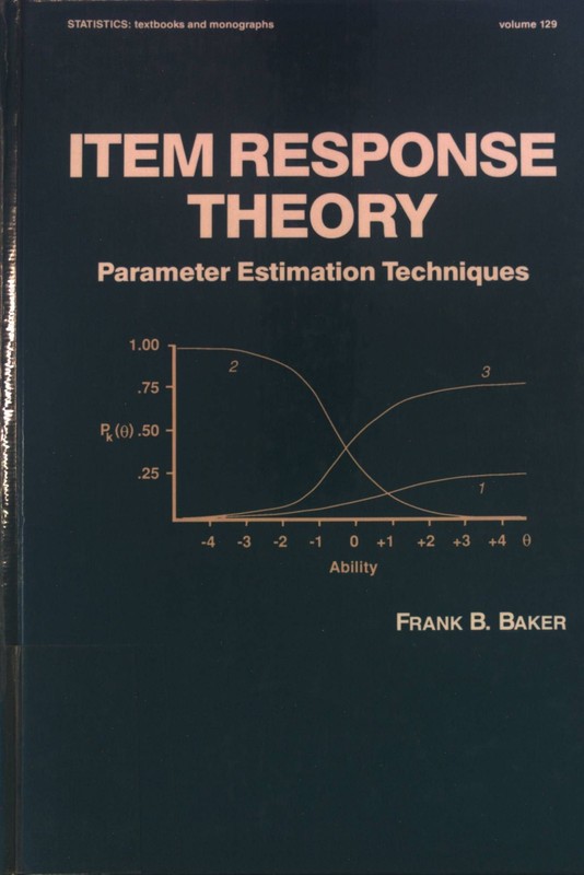 Item Response Theory: Parameter Estimation Techniques. Statistics: Textbooks And