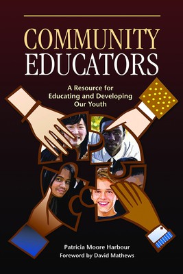 Community Educators: A Resource for Educating and Developing Our Youth - Har...