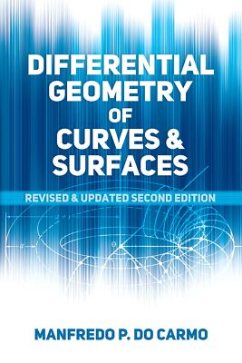 Differential Geometry of Curves and Surfaces: Revised and Updated Second Edit...