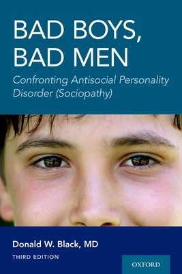 Bad Boys, Bad Men 3rd edition: Confronting Antisocial Personality Disorder (...