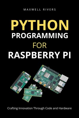 Maxwell Rivers Python Programming for Raspberry Pi (Paperback) (UK IMPORT)