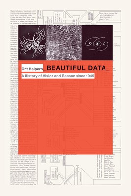 Beautiful Data: A History of Vision and Reason since 1945 (Experimental Futu...