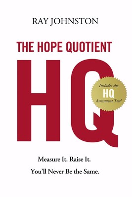 The Hope Quotient: Measure It, Raise It, You'll Never Be the Same - Johnston...