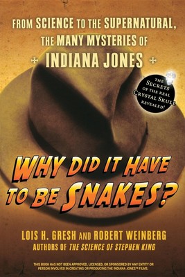 Why Did It Have To Be Snakes: From Science to the Supernatural, The Many Mys...
