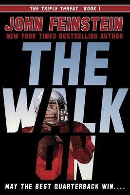 The Walk On (The Triple Threat, 1) - Feinstein, John - Hardcover - Good