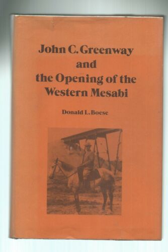 Mesabi : John C. Greenway and the Opening of the Western Mesabi HC/DJ 1975