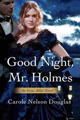 Good Night, Mr. Holmes (Irene Adler, 1)