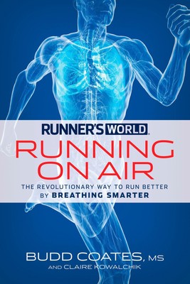 Runner's World Running on Air: The Revolutionary Way to Run Better by Breath...