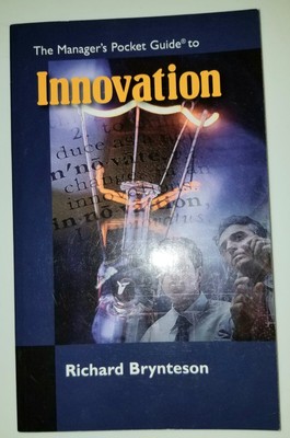 The Managers Pocket Guide to Innovation by Richard Brynteson