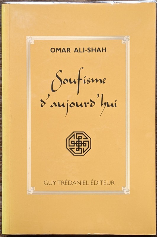 Soufisme D'Aujourd'Hui De Omar Ali-Shah - Guy TrÃ©Daniel - 1998