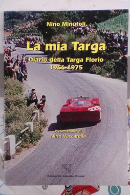 NINO MINUTOLI - LA MIA TARGA - DIARIO DELLE TARGA FLORIO 1966 - 75