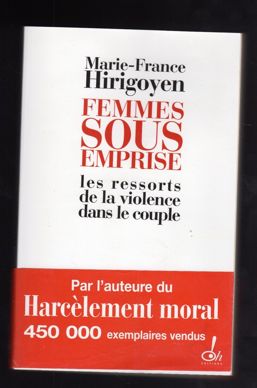 Femmes Sous Emprise Les Ressorts De La Violence Dans Le Couple M.F. Hirigoyen