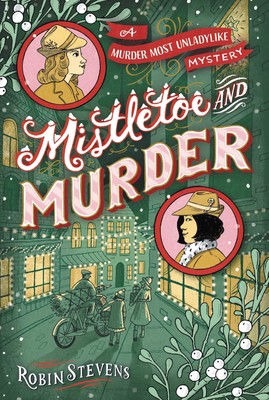Mistletoe and Murder (A Murder Most Unladylike Mystery) - Paperback Stevens,...