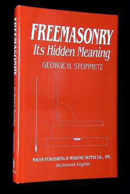 George H Steinmetz / Freemasonry Its Hidden Meaning 1976 | eBay