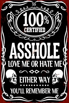 100% Certified A$$hole Funny Sign Weatherproof Aluminum