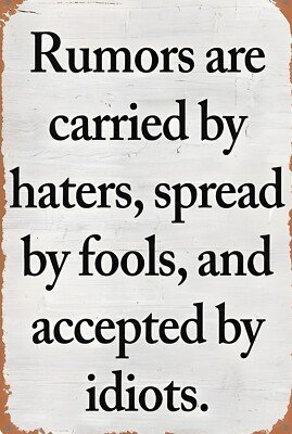 Rumors Are Carried By Haters Funny Sign Weatherproof Aluminum