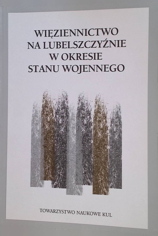 Wieziennictwo Na Lubelszczyznie W Okresie Stanu Wojennego Switka, Jan Und Malgor