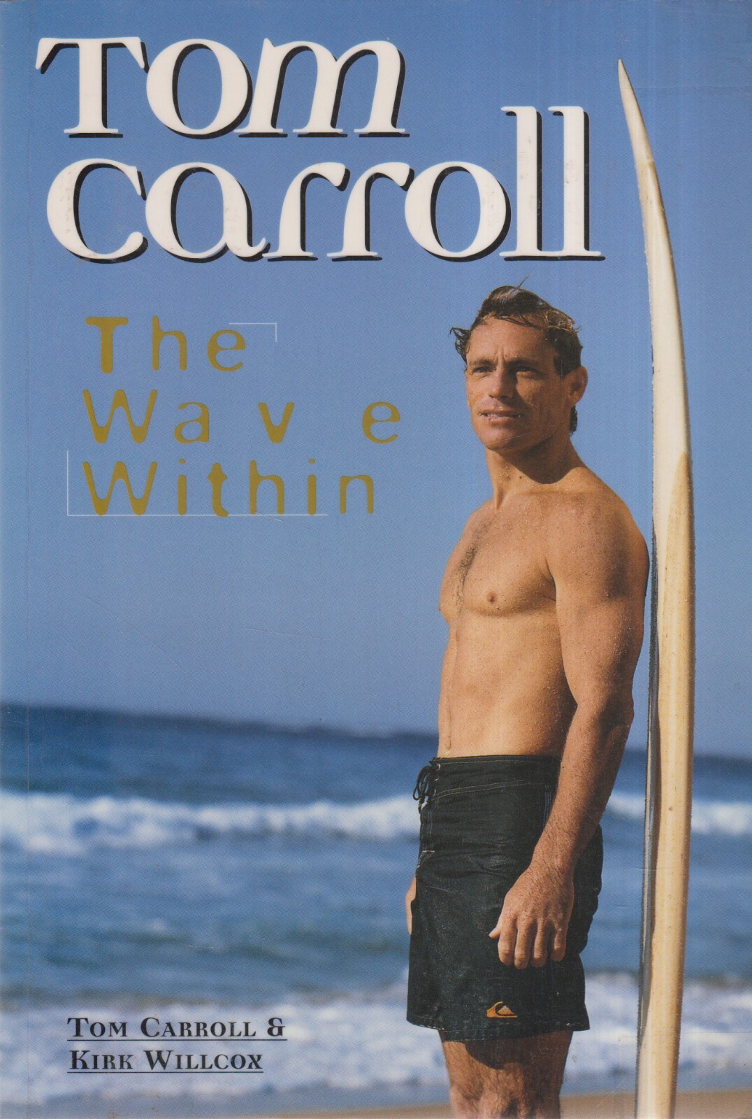 Tom Carroll - The Wave Within - Tom Carroll & Kirk Willcox
