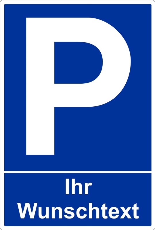 Parkplatzschild Aus Stabiler 3mm Aluverbundplatte, Parken, Schild, Hinweisschild