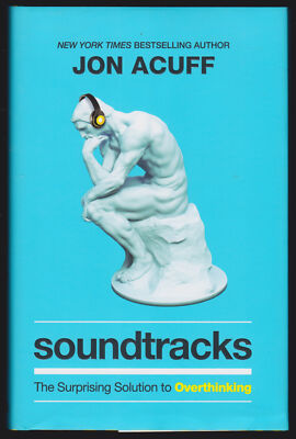 Jon Acuff / Soundtracks The Surprising Solution to Overthinking SIGNED 1st 2021
