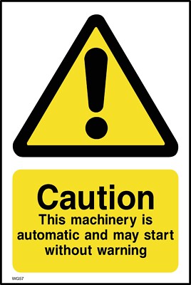 Caution Machinery Automatic & May Start Without Warning Sign - All Sizes. (WG57)