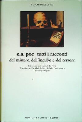 EDGAR ALLAN POE - TUTTI I RACCONTI DEL MISTERO DELL'INCUBO E DEL TERRORE