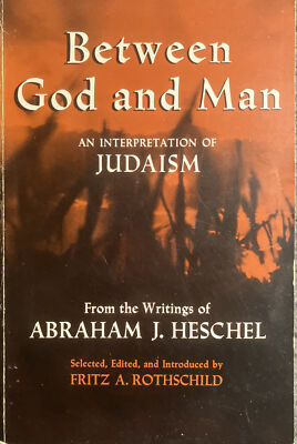 Between God and Man: An Interpretation of Judaism From the Writings of Abraham..