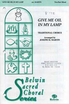 Give Me Oil in My Lamp Choral Octavo Choir Traditional Chorus, arr. Joseph M. ..