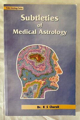 Subtleties of Medical Astrology, by Dr. K S Charak