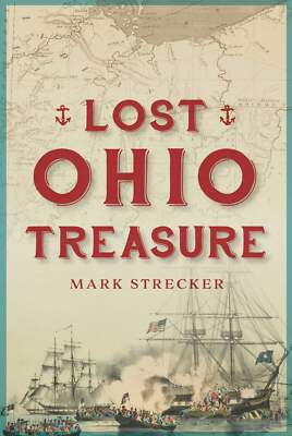 NEW The History Press Lost Ohio Treasure, OH 9781467155908  Trade Paperback