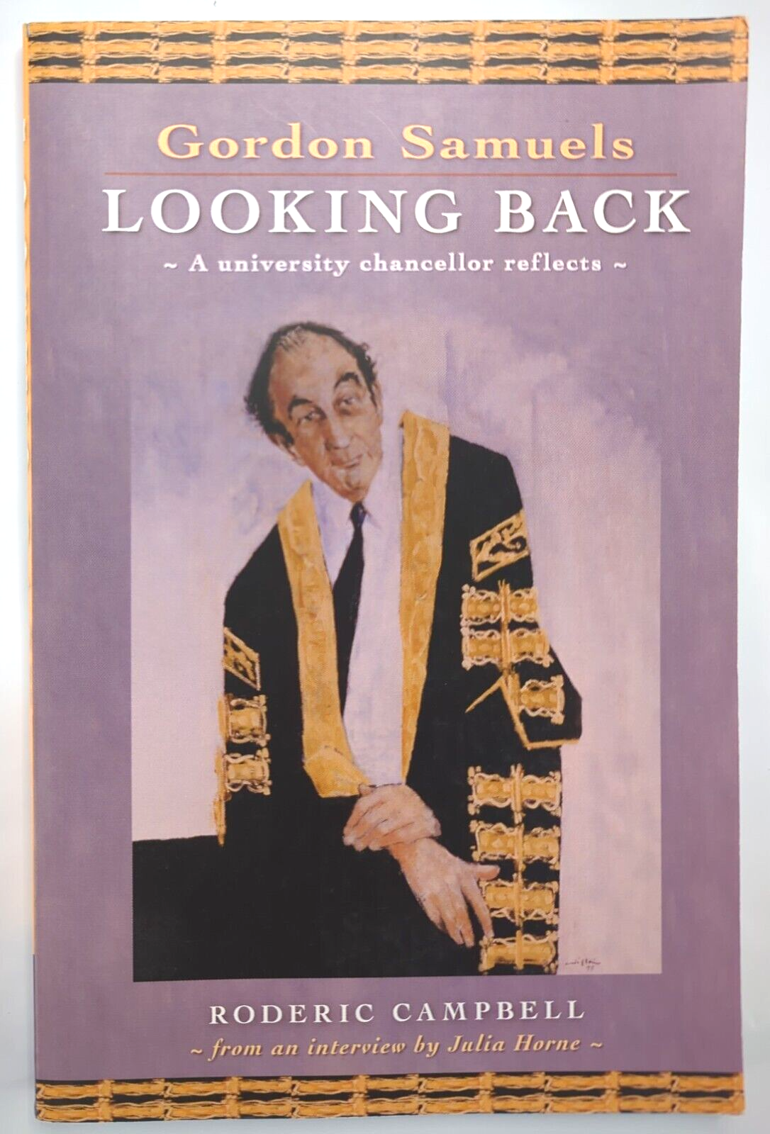 Gordon Samuels Looking Back A University Chancellor Reflects by Roderic Campbell