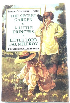 Three Complete Books: The Secret Garden/a Little Princess/Little Lord Fauntlero,