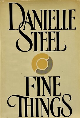 Fine Things by Daniel Steel - Vintage 1987 BCE Delacorte Hardcover -