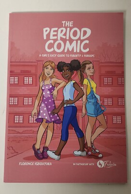 The Period Comic : A Girl's Easy Guide to Puberty and Periods -An