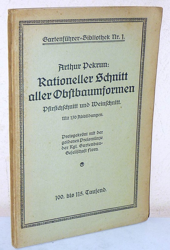 Arthur Pekrun: Rationeller Schnitt Obstbaumformen. Pfirsichschnitt Weinschnitt