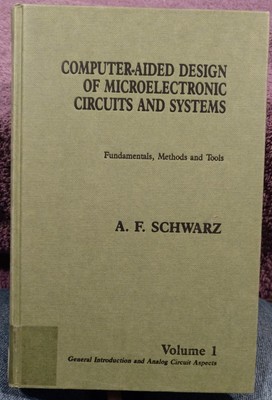 Computer-Aided Design of Microelectronic Circuits and Systems Vol I Schwarz 1987