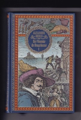 ALEXANDRE DUMAS: DER VISCOMTE DE BRAGELONNE 1.