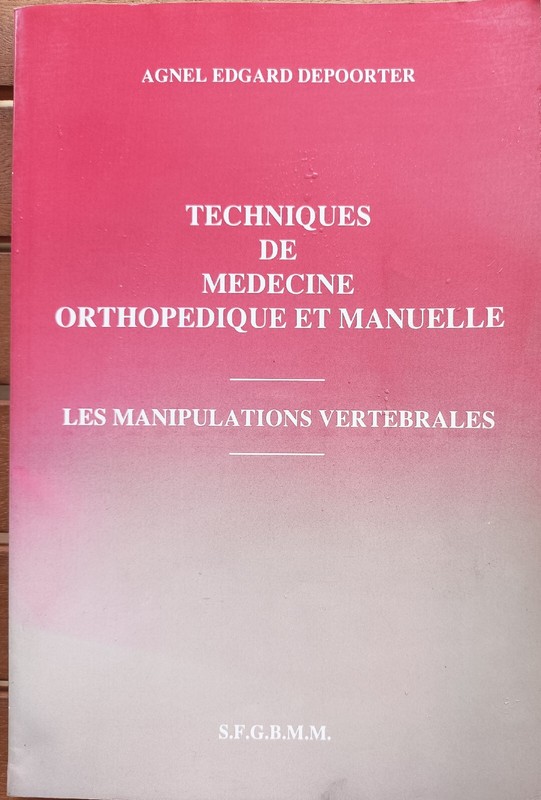 Techniques De MÉDecine OrthopÉDique Et Manuelle A. E. Depoorter OstÉOpathie