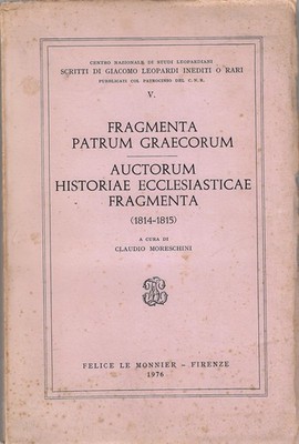 Leopardi, Giaco..5: FRAGMENTA PATRUM GRAECORUM ; AUCTORUM HISTORIAE ECCLESIASTIC